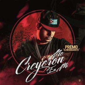 Download track No Creyeron En Mi Premo El Negociante