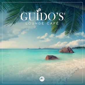 Download track Guido's Lounge Cafe Vol. 2 (Continuous Mix) Tom Zopp