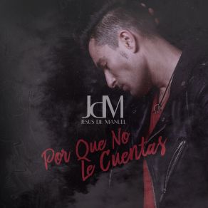 Download track Por Que No Le Cuentas JDM