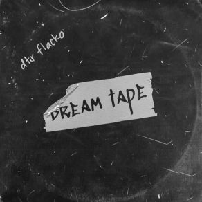 Download track DREAM TAPE DTR Flacko