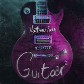 Download track Guitar (Extended Mix) Matthew Sax