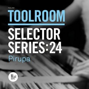 Download track Toolroom Selector Series 24 Pirupa (Continuous DJ Mix) Pirupa