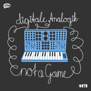 Download track Not A Game (Radio Edit) Digitale Analogik