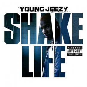 Download track Shake Life Young Jeezy