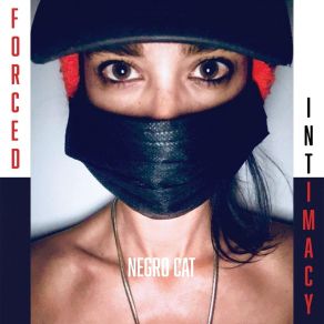 Download track Forced Intimacy Negro Cat