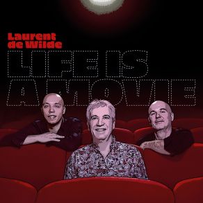 Download track Life Is A Movie Laurent De Wilde