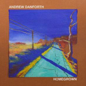 Download track Orange Hue In The Uplands Andrew Danforth