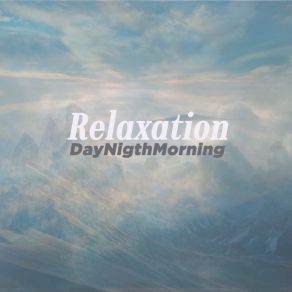 Download track Relaxation DayNigthMorning