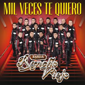 Download track Mil Veces Te Quiero Banda Rancho Viejo