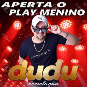 Download track Apertou O Play DUDU REVELAÇÃO