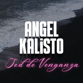 Download track Siempre Serca ANGEL KALISTO