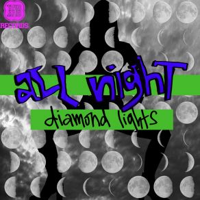 Download track All Night (BoogieKnights Broken Rethink) Diamond Lights