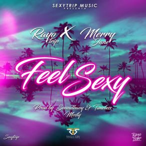 Download track Feel Sexy Rayo Trip