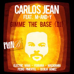 Download track Gimme The Base (DJ) [M-AND-Y] Carlos Jean