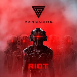 Download track Riot (Rob Dust Remix) Vanguard