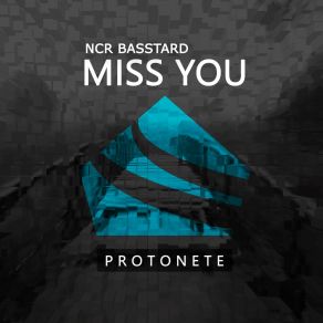 Download track Miss You NCR Basstard