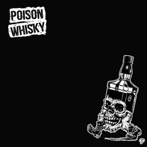 Download track Saddest Men On Earth Poison Whisky