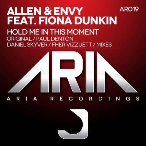 Download track Hold Me In This Moment (Paul Denton Remix) Envy, Allen, Fiona Dunkin