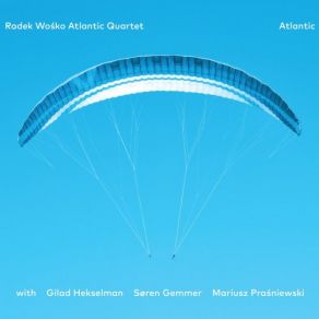 Download track Radek Wośko Atlantic Quartet With Gilad Hekselman - Atlantic - 02 East River Gilad Hekselman, Radek Wośko Atlantic Quartet