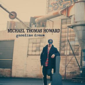 Download track Gasoline Dream Michael Thomas HowardMichael Howard