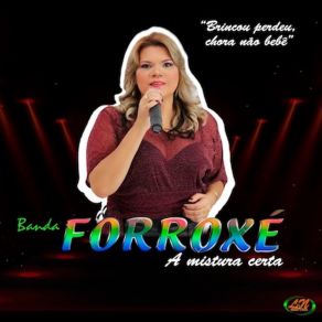 Download track Brincou Perdeu, Chora Não Bebê Banda Forroxé