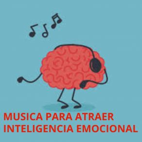 Download track Música Para Ayudarte A Identificar Emociones ATRAYENDO INTELIGENCIA EMOCIONAL