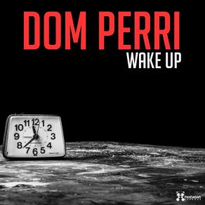 Download track Wake Up (Instrumental Mix) Dom Perri