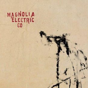 Download track Almost Was Good Enough Magnolia Electric Co.