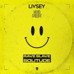 Download track Rave Slave (Livsey VIP) Hood Groove