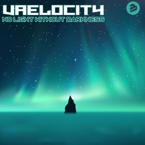 Download track No Light Without Darkness Vaelocity