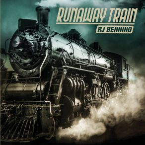 Download track Runaway Train R. J Benning