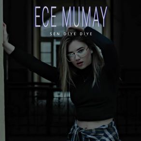 Download track Sen Diye Diye (Akustik) Ece Mumay