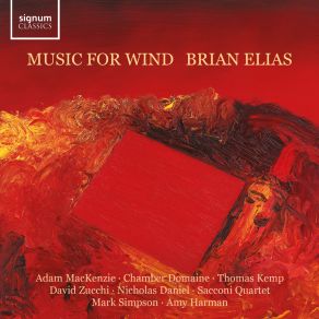 Download track Elias: Birds Practise Songs In Dreams: VI Chamber Domaine, Adam MacKenzieThomas Kemp, Nicholas Daniel, Sacconi Quartet, Mark Simpson, David Zucchi, Amy Harman