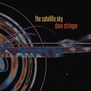 Download track The Satellite Sky Dave Stringer