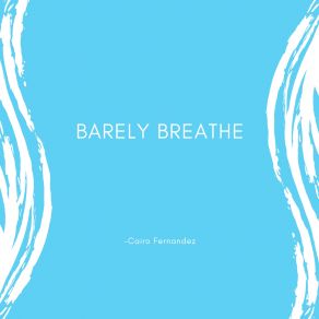 Download track Barely Breathe Cairo Fernandez