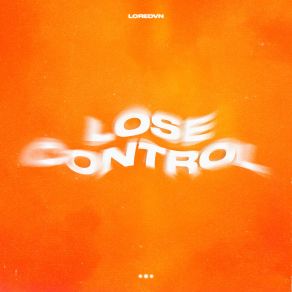 Download track Lose Control (Sped Up) Loredvn