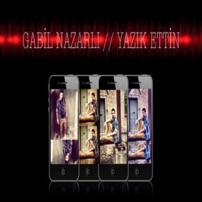 Download track Yazık Ettin Gabil Nazarlı