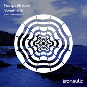 Download track Yonamami (Luke Odard Extended) Durga AmataLuke Odard