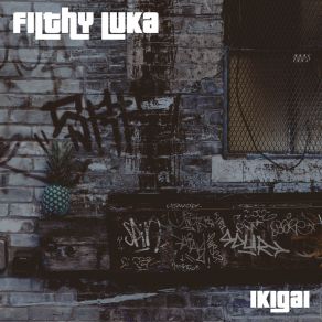 Download track Ikigai Filthy Luka