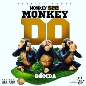 Download track Monkey See Monkey Do Bomba