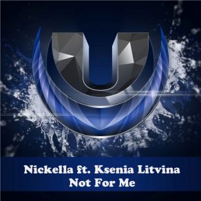 Download track Not For Me (Original Mix) Nickella, Ksenia Litvina