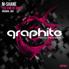 Download track The End Of Grief (Original Mix) M-Shane