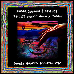 Download track Reality Doesn't Mean A Thing Andre SalmonDave Sanz