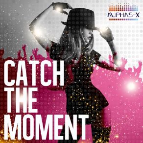 Download track Catch The Moment Alphas-X