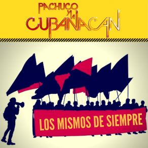 Download track Los Mismos De Siempre La Cubanacan