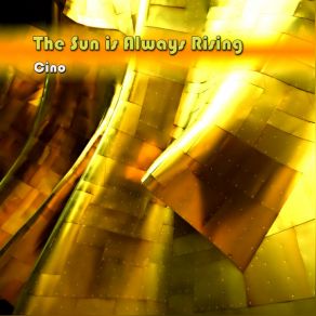 Download track The Sun Is Always Rising Cino (POR)