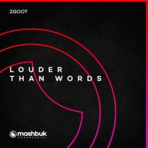 Download track Louder Than Words (Original Mix) Zgoot