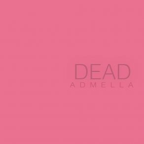 Download track We're Not Dead Admella