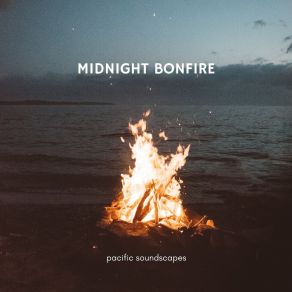 Download track Bonfire Pacific Soundscapes