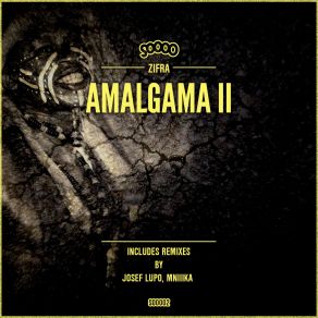 Download track Amalgama Ii' (Josef Lupo Remix) Zifra